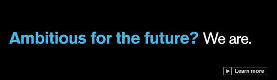 Ambitious for the future? We are.