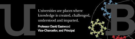 Universities are places where knowledge is created, challenged, understood and imparted. Professor David Eastwood, Vice-Chancellor, and Principal